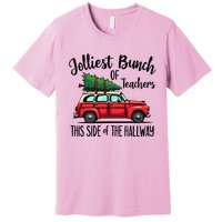 Jolliest Bunch Of Teachers This Side Of The Hallway Premium T-Shirt