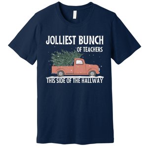 Jolliest Bunch Of Teachers This Side Of The Hallway Premium T-Shirt