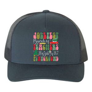 Jolliest Bunch Of Teachers This Side Of The Playground Xmas Yupoong Adult 5-Panel Trucker Hat