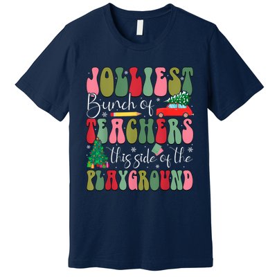 Jolliest Bunch Of Teachers This Side Of The Playground Xmas Premium T-Shirt