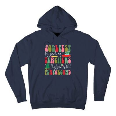 Jolliest Bunch Of Teachers This Side Of The Playground Xmas Tall Hoodie