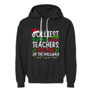 Jolliest Bunch Of Teachers This Side Of The Hallway Xmas Garment-Dyed Fleece Hoodie