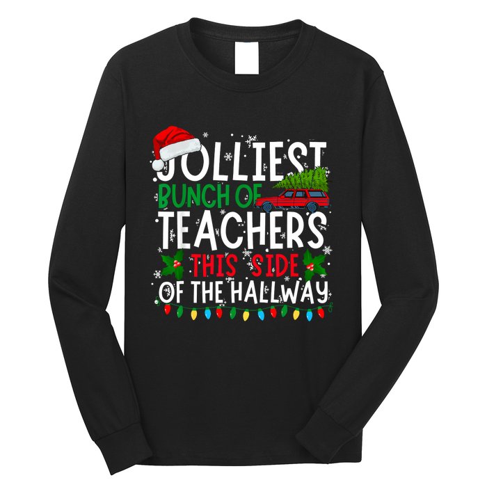 Jolliest Bunch Of Teachers This Side Of The Hallway Xmas Long Sleeve Shirt