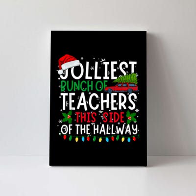 Jolliest Bunch Of Teachers This Side Of The Hallway Xmas Canvas