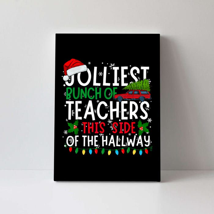 Jolliest Bunch Of Teachers This Side Of The Hallway Xmas Canvas