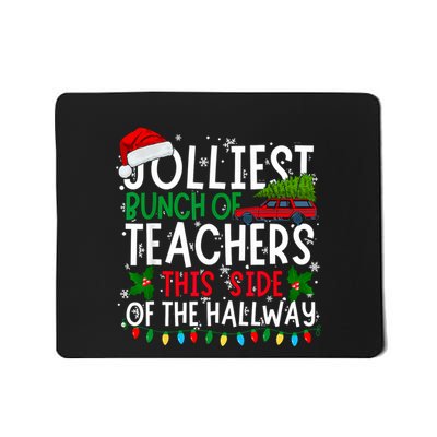 Jolliest Bunch Of Teachers This Side Of The Hallway Xmas Mousepad