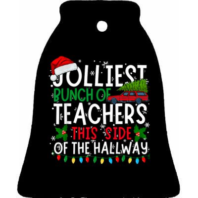 Jolliest Bunch Of Teachers This Side Of The Hallway Xmas Ceramic Bell Ornament