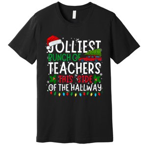 Jolliest Bunch Of Teachers This Side Of The Hallway Xmas Premium T-Shirt