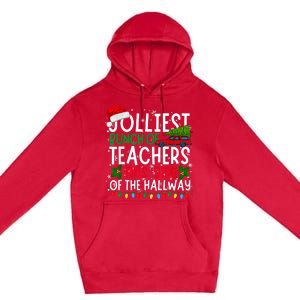 Jolliest Bunch Of Teachers This Side Of The Hallway Xmas Premium Pullover Hoodie