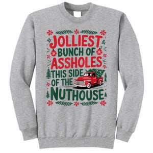 Jolliest Bunch Of Assholes This Side Of The Nut House Tall Sweatshirt