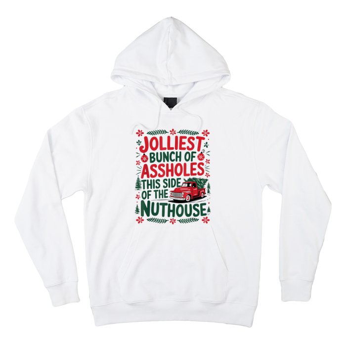 Jolliest Bunch Of Assholes This Side Of The Nut House Hoodie