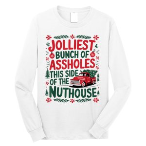 Jolliest Bunch Of Assholes This Side Of The Nut House Long Sleeve Shirt