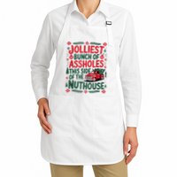 Jolliest Bunch Of Assholes This Side Of The Nut House Apron