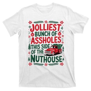 Jolliest Bunch Of Assholes This Side Of The Nut House T-Shirt