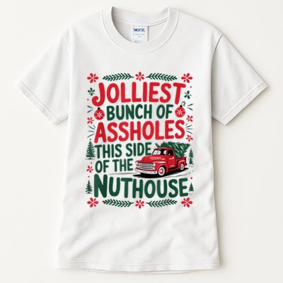 Jolliest Bunch Of Assholes This Side Of The Nut House Tall T-Shirt