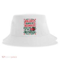 Jolliest Bunch Of Assholes This Side Of The Nut House Sustainable Bucket Hat