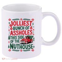 Jolliest Bunch Of Assholes This Side Of The Nut House 11oz C Handle Ceramic Mug