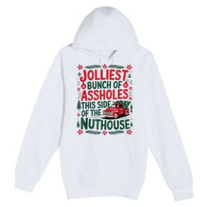 Jolliest Bunch Of Assholes This Side Of The Nut House Premium Pullover Hoodie