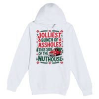 Jolliest Bunch Of Assholes This Side Of The Nut House Premium Pullover Hoodie