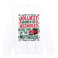 Jolliest Bunch Of Assholes This Side Of The Nut House Premium Crewneck Sweatshirt