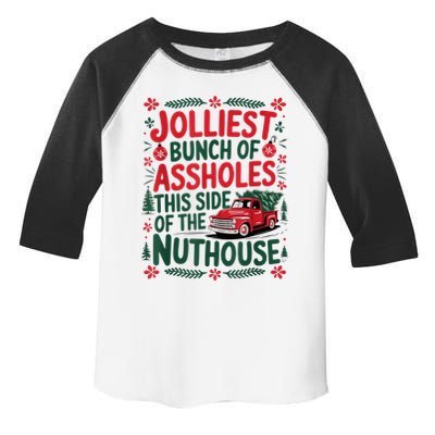 Jolliest Bunch Of Assholes This Side Of The Nut House Toddler Fine Jersey T-Shirt