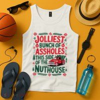 Jolliest Bunch Of Assholes This Side Of The Nut House Tank Top