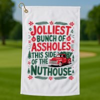 Jolliest Bunch Of Assholes This Side Of The Nut House Golf Towel