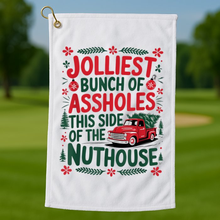 Jolliest Bunch Of Assholes This Side Of The Nut House Golf Towel