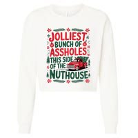 Jolliest Bunch Of Assholes This Side Of The Nut House Cropped Pullover Crew