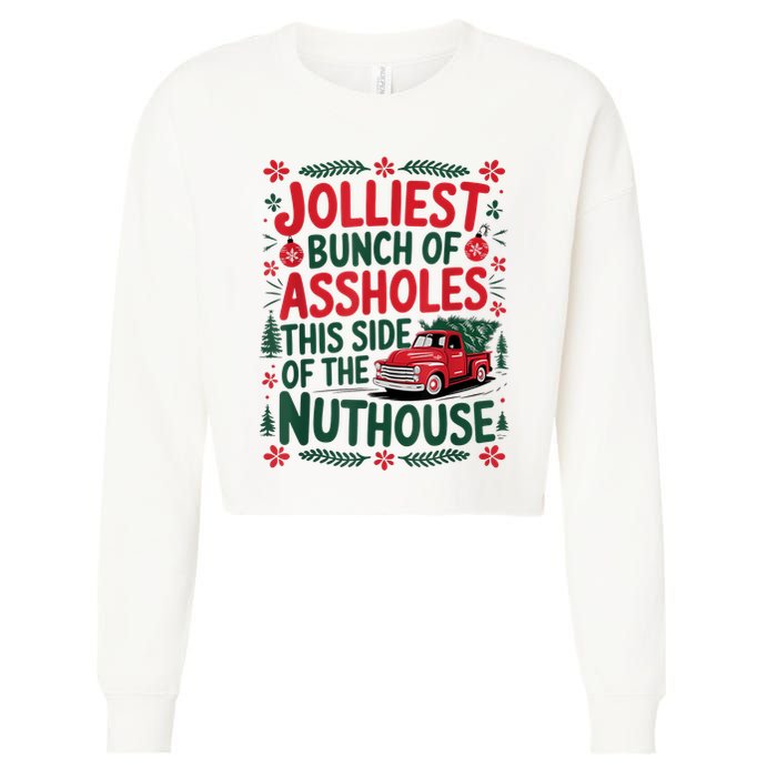 Jolliest Bunch Of Assholes This Side Of The Nut House Cropped Pullover Crew
