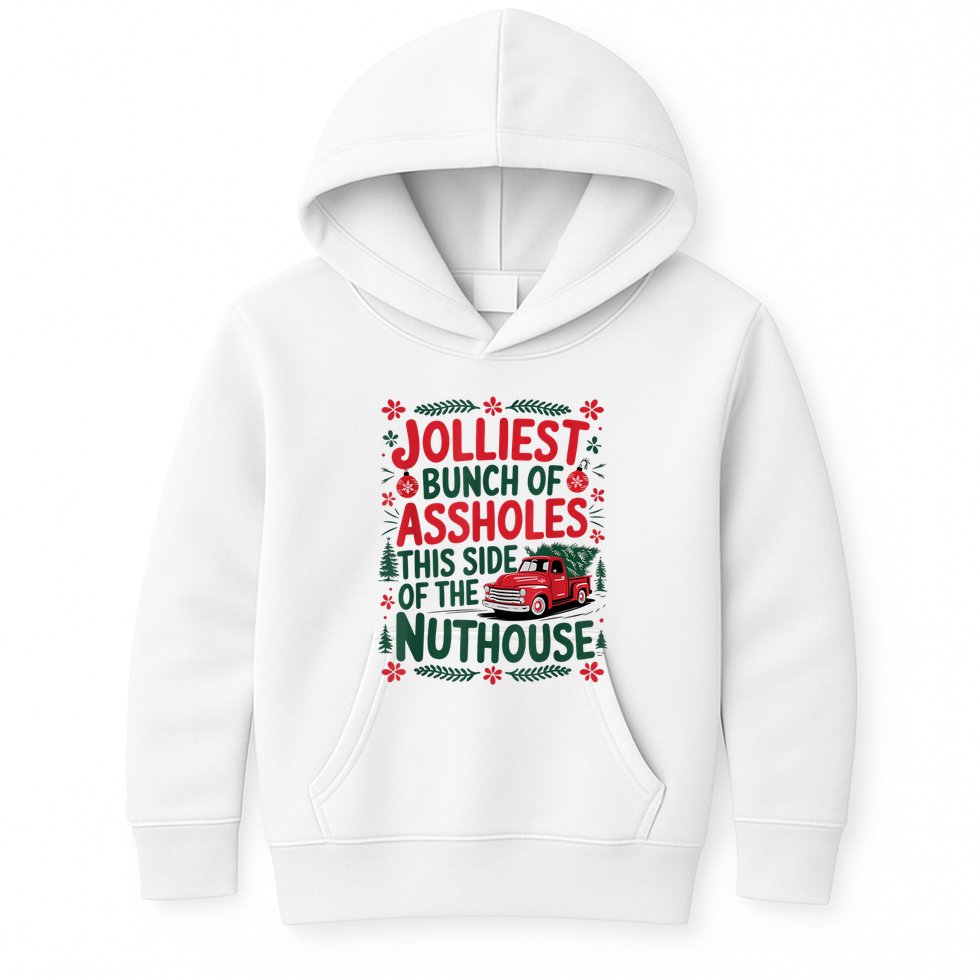 Jolliest Bunch Of Assholes This Side Of The Nut House Kids Hoodie