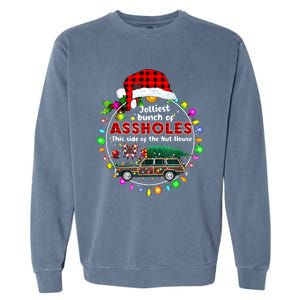 Jolliest Bunch Of Assholes This Side Of The Nut House Garment-Dyed Sweatshirt