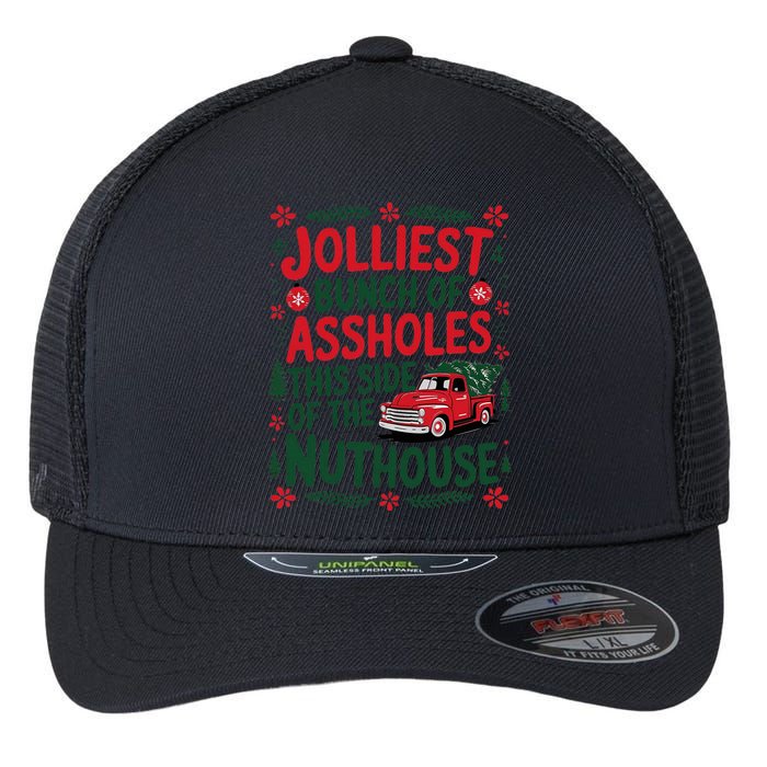 Jolliest Bunch Of Assholes This Side Of The Nut House Flexfit Unipanel Trucker Cap