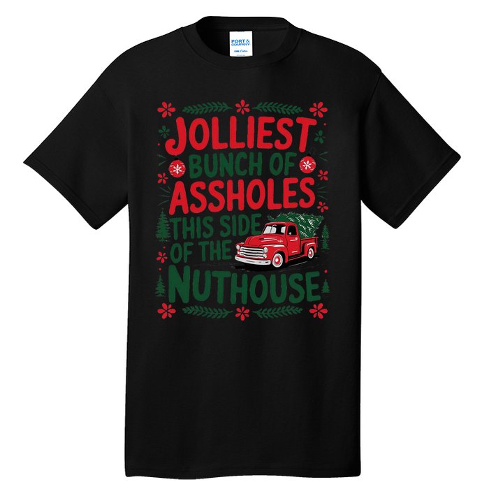 Jolliest Bunch Of Assholes This Side Of The Nut House Tall T-Shirt