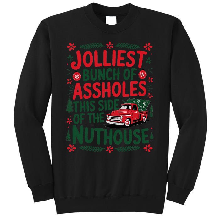 Jolliest Bunch Of Assholes This Side Of The Nut House Tall Sweatshirt