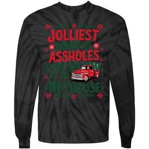 Jolliest Bunch Of Assholes This Side Of The Nut House Tie-Dye Long Sleeve Shirt