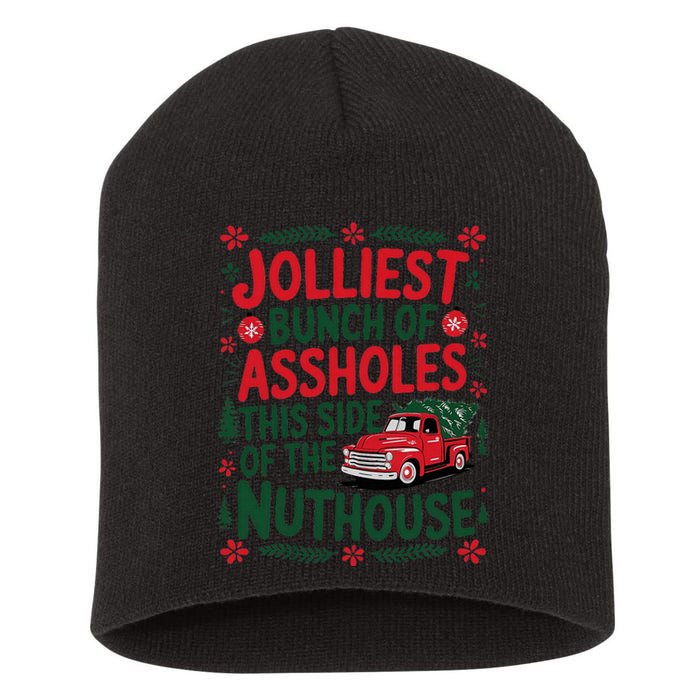 Jolliest Bunch Of Assholes This Side Of The Nut House Short Acrylic Beanie