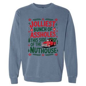 Jolliest Bunch Of Assholes This Side Of The Nut House Garment-Dyed Sweatshirt