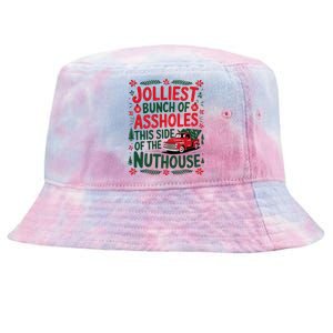 Jolliest Bunch Of Assholes This Side Of The Nut House Tie-Dyed Bucket Hat