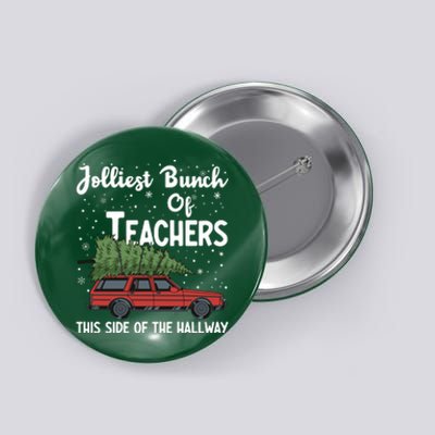 Jolliest Bunch Of Teachers This Side Of The Hallway Christmas Button