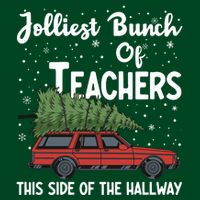 Jolliest Bunch Of Teachers This Side Of The Hallway Christmas Full Zip Hoodie