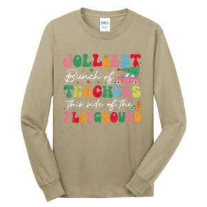 Jolliest Bunch Of Teachers This Side Of The Playground X Mas Tall Long Sleeve T-Shirt