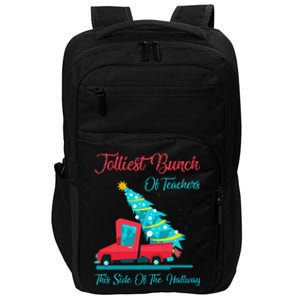 Jolliest Bunch Of Teachers This Side Of The Hallway Xmas Impact Tech Backpack