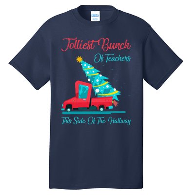 Jolliest Bunch Of Teachers This Side Of The Hallway Xmas Tall T-Shirt