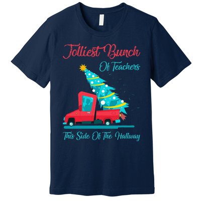 Jolliest Bunch Of Teachers This Side Of The Hallway Xmas Premium T-Shirt