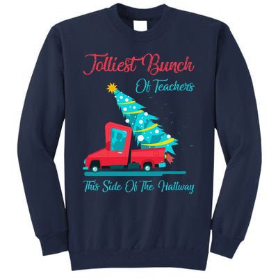 Jolliest Bunch Of Teachers This Side Of The Hallway Xmas Tall Sweatshirt