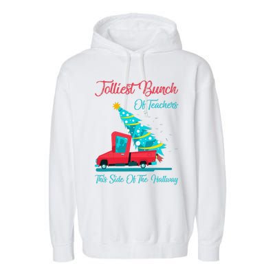 Jolliest Bunch Of Teachers This Side Of The Hallway Xmas Garment-Dyed Fleece Hoodie