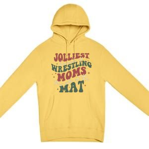 Jolliest Bunch Of Wrestling Moms This Side Of The Mat Xmas Premium Pullover Hoodie