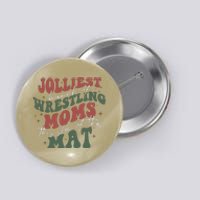 Jolliest Bunch Of Wrestling Moms This Side Of The Mat Xmas Button