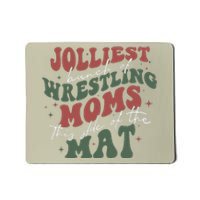 Jolliest Bunch Of Wrestling Moms This Side Of The Mat Xmas Mousepad